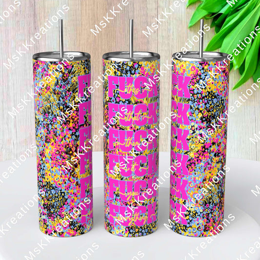 TO BE MADE - 20 Ounce Skinny Glow in the Dark - Floral Fuck This Fuck That