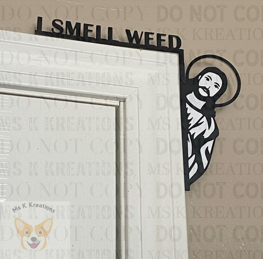 Door Topper - JESUS I SMELL WEED - Right Side Hanging